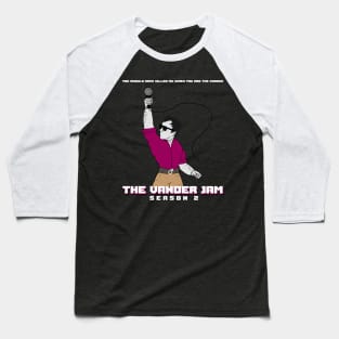 The Vander Jam - Season 2 Baseball T-Shirt